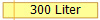 300 Liter